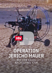 : Operation Jericho Mauer Wie der Krieg nach Israel kam 2023 German Doku 720p Web x264-ClassiCalhd