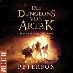 : Phillip P. Peterson - Die Dungeons von Artak