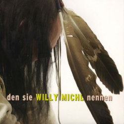 : Willy Michl - Den Sie Willy Michl Nennen (2008)