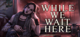 : While We Wait Here-Tenoke