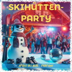 : Skihütten-Party (Apres Ski Hits - Part One) (2024)