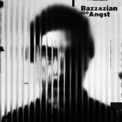 : Bazzazian - 100Angst (2024)