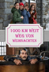 : 1000 km weit weg von Weihnachten 2021 German Dl Eac3D 1080p Web x264-SiXtyniNe