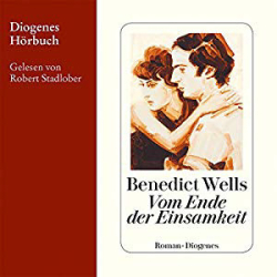 : Benedict Wells - Vom Ende der Einsamkeit