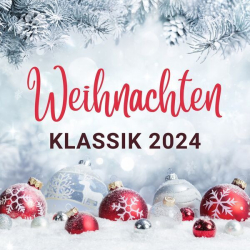 : Weihnachten Klassik 2024 (2024)