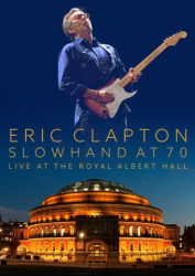 : Eric Clapton Slowhand At 70 Live At The Royal Albert Hall 2015 2160p Uhd MbluRay x265-Sntn