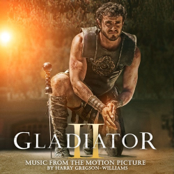 : Harry Gregson-Williams - Gladiator II (Music From The Motion Picture) (2024)