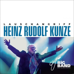 : Heinz Rudolf Kunze & Big Band Der Bundeswehr - Lauschangriff (2024) Flac