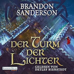 : Brandon Sanderson - Die Sturmlicht-Chroniken 9 - Der Turm der Lichter