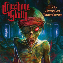 : Crossbone Skully - Evil World Machine (2024)