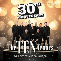 : The Ten Tenors - 30th Anniversary: Das Beste aus 30 Jahren (2024)