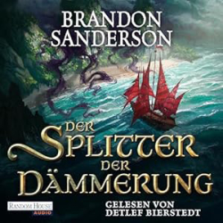 : Brandon Sanderson - Die Sturmlicht-Chroniken 10 - Der Splitter der Dämmerung