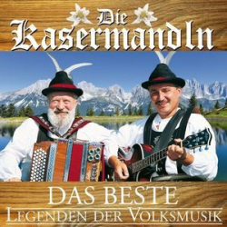 : Die Kasermandln - Das Beste (Legenden Der Volksmusik) (2017)