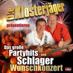 : Die Klosterjäger - Das Große Partyhits Und Schlager Wunschkonzert (2007)