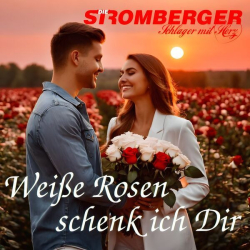 : Die Stromberger - Schlager mit Herz weiße Rosen schenk ich Dir (2024)