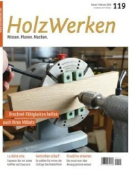 :  HolzWerken Magazin Januar-Februar No 119 2025