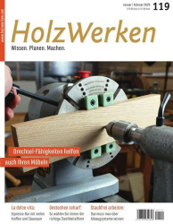 : HolzWerken Magazin No 119 Januar-Februar 2025
