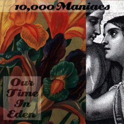 : 10,000 Maniacs - Our Time In Eden (1992)