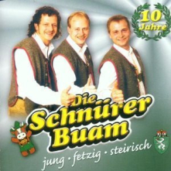 : Die Schnürer Buam - Jung, Fetzig, Steirisch (10 Jahre) (2002)