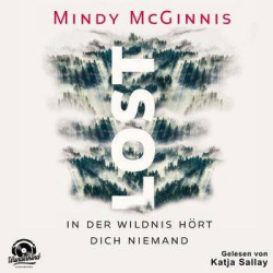 : Mindy McGinnis - Lost - In der Wildnis hört dich niemand(ungekürzt)​