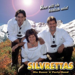 : Die Silvrettas - Heut Will Ich Fröhlich Sein (2015)