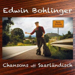 : Edwin Bohlinger - Monte Schlacko - Chansons uff Saarländisch (2025)