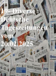 : 19- Diverse deutsche Tageszeitungen vom 20  Februar 2025
