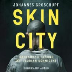 : Johannes Groschupf - Skin City - Berlin Noir - Thriller, Band 4(ungekürzt)