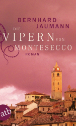Cover: Die Vipern von Montesecco - Bernhard Jaumann : Die Vipern von Montesecco - Bernhard Jaumann