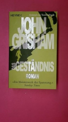 : DAS GESTÄNDNIS. - Grisham, John