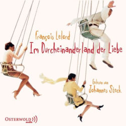 : Im Durcheinanderland der Liebe - François Lelord