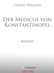 : Der Medicus von Konstantinopel - Conny Walden