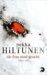: Die Frau ohne Gesicht: Krimi - Hiltunen, Pekka