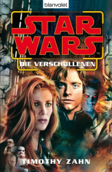 Cover: Star Wars: Die Verschollenen - Timothy Zahn : Star Wars: Die Verschollenen - Timothy Zahn