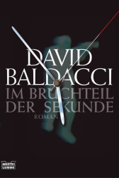 : Im Bruchteil der Sekunde - David Baldacci