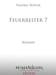 : Die Feuerreiter Seiner Majestät 07. Drachengold - Naomi Novik