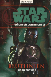 Cover: Star Wars Wächter der Macht 2: Blutlinien - Karen Traviss : Star Wars Wächter der Macht 2: Blutlinien - Karen Traviss