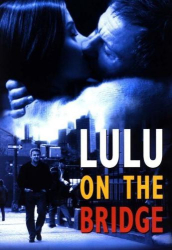 : Lulu on the Bridge 1998 German Dl Web H264-ClassiCal