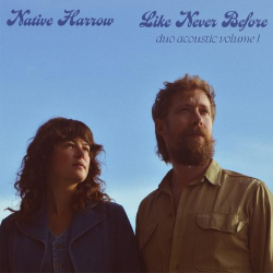 : Native Harrow - Like Never Before: Duo Acoustic Volume One (2025)