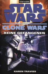 : Star Wars. Clone Wars 3. Keine Gefangenen - Karen Traviss