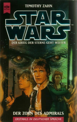 Cover: Star Wars. Die Hand von Thrawn 02/2. Der Zorn des Admirals. - Zahn, Timothy : Star Wars. Die Hand von Thrawn 02/2. Der Zorn des Admirals. - Zahn, Timothy