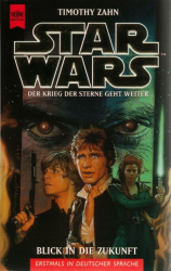 Cover: Star Wars, Blick in die Zukunft - Zahn, Timothy : Star Wars, Blick in die Zukunft - Zahn, Timothy