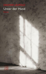: Unter der Hand - Dagmar Leupold