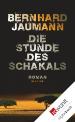 Cover: Die Stunde des Schakals - Jaumann, Bernhard : Die Stunde des Schakals - Jaumann, Bernhard