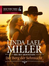 : Big Sky Mountain - Der Berg der Sehnsucht - Miller, Linda Lael