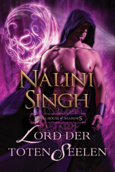 : Royal House of Shadows: Lord der toten Seelen - Singh, Nalini