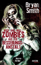 : Rock - and-Roll-Zombies aus der Besserungsanstalt - Smith, Bryan