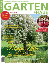 :  Garten + Haus Magazin Juni No 06 2025