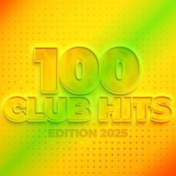 Cover: 100 Club Hits - Edition 2025 (2025) flac : 100 Club Hits - Edition 2025 (2025) flac