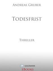 Cover: Todesfrist - Gruber, Andreas : Todesfrist - Gruber, Andreas